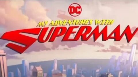 My Adventures With Superman Season 1, Episode 1 "Adventures of A Normal Man", Recap, SPOILER WARNING