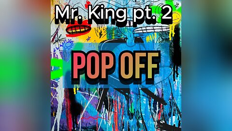 5. Poppin’ Off - “Hip Hop, Murder, Mistakes, Maturity” w/Mr. King pt.2