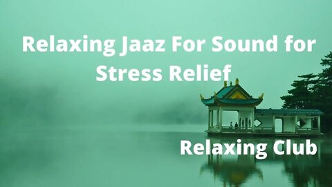 Relaxing Jaaz For Sound for Stress Relief || Jaaz For Relaxing Sound,Relaxing Music