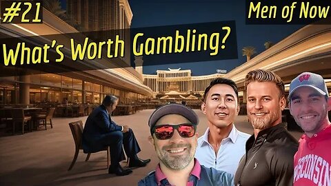 What's Worth Gambling In Life?