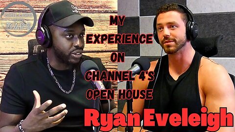 Ep 95 | Ryan Eveleigh - Open House on Channel 4 & Reform Physiques