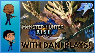 Monster Hunter Rise w/@Dani Plays! Trying Not To Get Bodied!