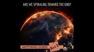Are We Spiraling Toward the End - Coming Monday!