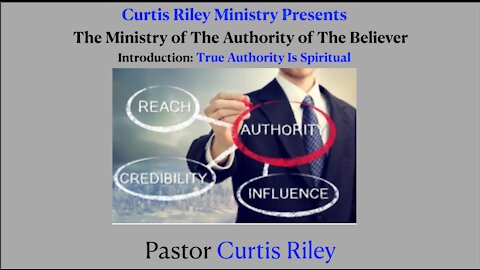 The Ministry of The Authority of The Believer. Introduction: True authority is spiritual