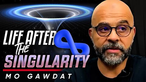 🌱 Life After the Singularity: 🤗Where Will Mo Gawdat Be After the Singularity - Mo Gawdat