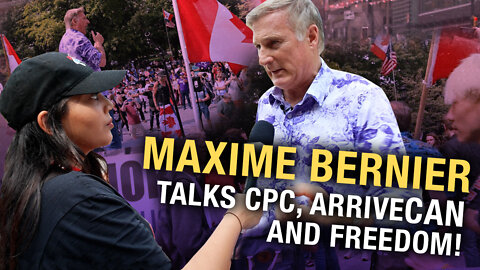 Maxime Bernier speaks about Pierre Poilievre, ArriveCAN and freedom for Canadians