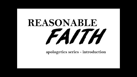 Reasonable Faith - Introduction