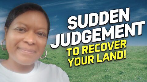 Swift judgement is coming! 🙏🏿 (Prophetic Word: The Lord is going to Tear Down and Clear your Land)