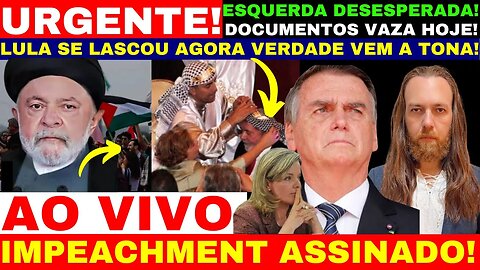 VAZA DOCUMENTAÇÃO QUE PROVA TUDO! ACABOU PARA O GOVERNO IMPEACHMENT ASSINADO L0LA DESESPERA VAI CAI