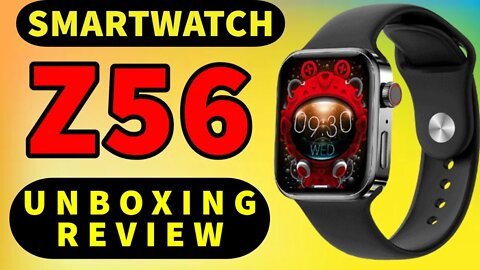 Smartwatch Z56 unboxing review watch 8 New 2022 Apple Watch Clone With 1.99 Inch Screen, NFC