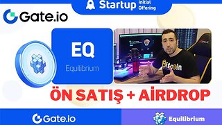 Equilibrium Ön Satış + EQ Token Airdrop | Gateio Startup Ön Satış Coin Nasıl Alınır #1