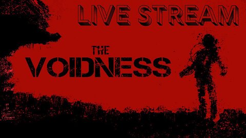 FIRST LIVE STREAM! | The Voidness (Full Game)