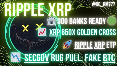 🏦 300 BANKS READY 🟢📈 #XRP 650X GOLDEN CROSS🚀 #RIPPLE $XRP ETP📉 #SECGOV RUG PULL, FAKE #BTC NEWS