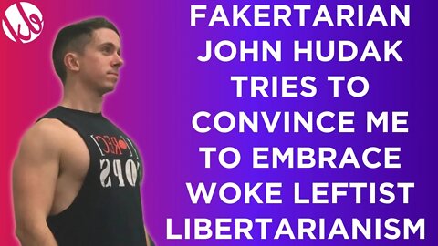 [Live @ 5] Fakertarian John Hudak tries to convince me to embrace woke leftist libertarianism