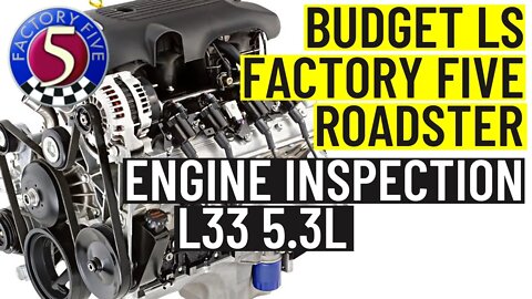 Budget LS Factory Five Roadster | Engine Inspection | L33 5.3L