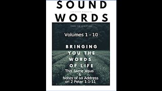 Sound Words, This Same Jesus & Notes on an Address on 2 Peter 1:1 11