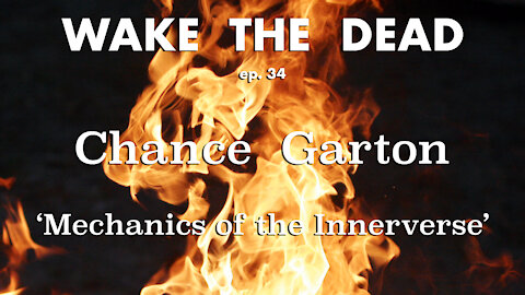 WTD ep.34 Chance Garton 'mechanics of the Innerverse'