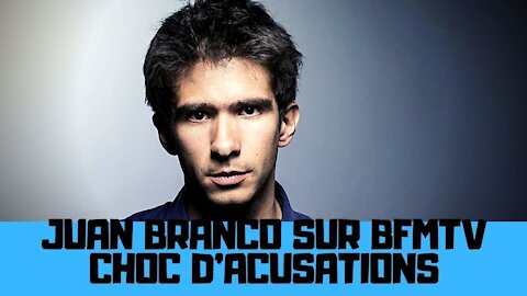 Juan Branco sur BFMTV, une interview choc d’accusations sans preuves