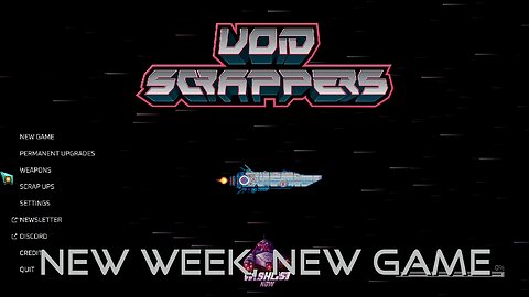 Void Scrappers (New Week, New Game)