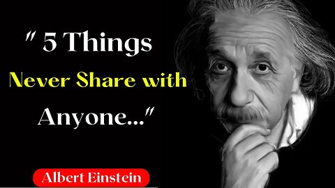 5 Things Never Share with Anyone Life Lesson Einstein Quotes | Natural Philosophy |