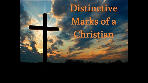 Distinctive Marks of a Christian