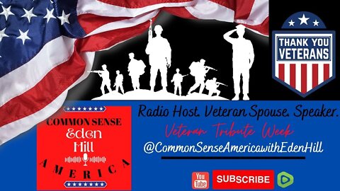 Common Sense America with Eden Hill & Veteran Tribute Week Kickoff