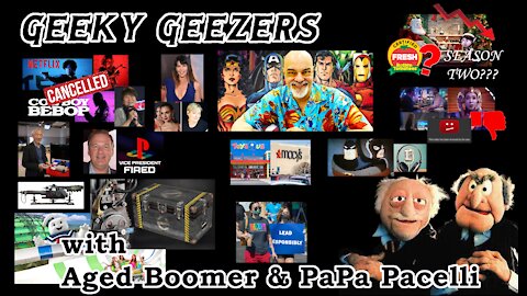 Geeky Geezers - Netflix Cowboy Bebop canceled, Toys "R" Us reopens, Ghostbusters: Afterlife ride