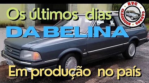 Os últimos dias da Belina em produção no Brasil