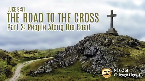 Sunday Morning Worship - The Road to the Cross - People Along the Road 2022.04.03