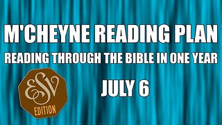 Day 187 - July 6 - Bible in a Year - ESV Edition