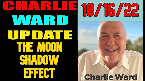 CHARLIE WARD INTEL: THE MOON SHADOW EFFECT!