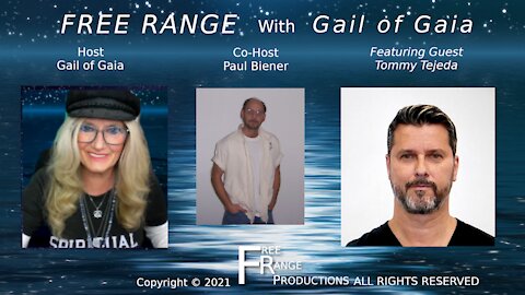 Animator, Multi-Talented Artist and ET Experiencer Tommy Tejeda on FREE RANGE with Gail of Gaia