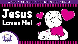 Jesus Loves Me - A Twin Sisters®️ Read To Me Video