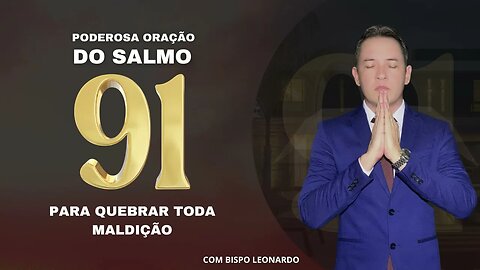 PODEROSA ORAÇÃO DO SALMO 91 PARA QUEBRAR TODA MALDIÇÃO