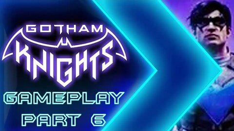 #GothamKnights Gameplay Part 6 #pacific414 Saving Gotham