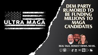 Rumors Claim Dem Groups Are Taking Huge Risks; Funding UltraMAGA Candidates!