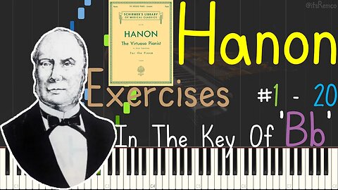 Hanon: The Virtuoso Pianist Exercices 1 - 20 In The Key Of Bb 1873 (Preparatory Exercises Synthesia)