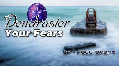 DENDRASTER - Your Fears (official audio)