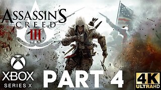 Assassin's Creed III Gameplay Walkthrough Part 4 | Xbox Series X|S, Xbox 360 | 4K (No Commentary)