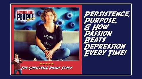 Christelle Pillot | Being Persistence, Finding Purpose, & How Passion Beats Depression Every Time 💪🏼