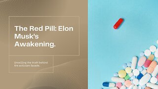 Elon Musk takes the red pill