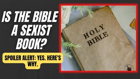 IS THE BIBLE A SEXIST BOOK? | RED PILL WISDOM
