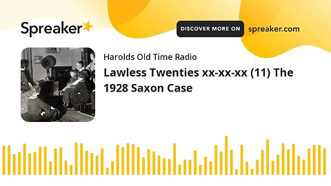 Lawless Twenties xx-xx-xx (11) The 1928 Saxon Case