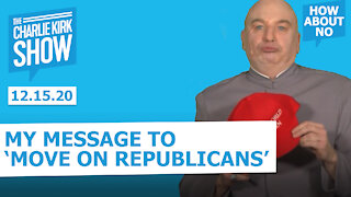 The Charlie Kirk Show - MY MESSAGE TO ‘MOVE ON REPUBLICANS’