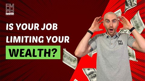 Is Your Job Limiting Your Wealth? | The Financial Mirror