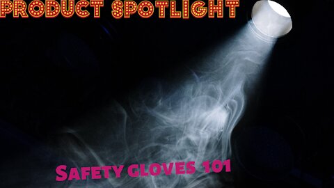 Safety Gloves 101