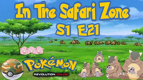 S1E21: In The Safari Zone | Pokémon Revolution Online