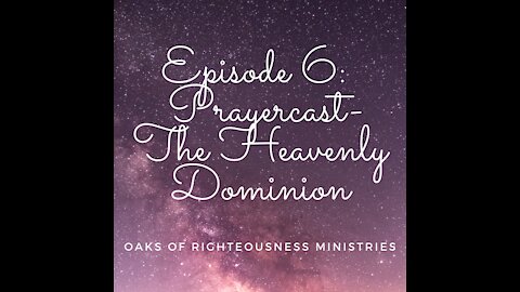 Episode 6: The Heavenly Dominion