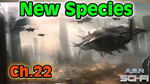 The New Species ch.22 of ?? | HFY | Science fiction Audiobook