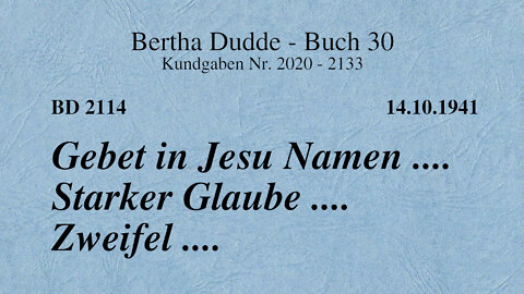BD 2114 - GEBET IN JESU NAMEN .... STARKER GLAUBE .... ZWEIFEL ....